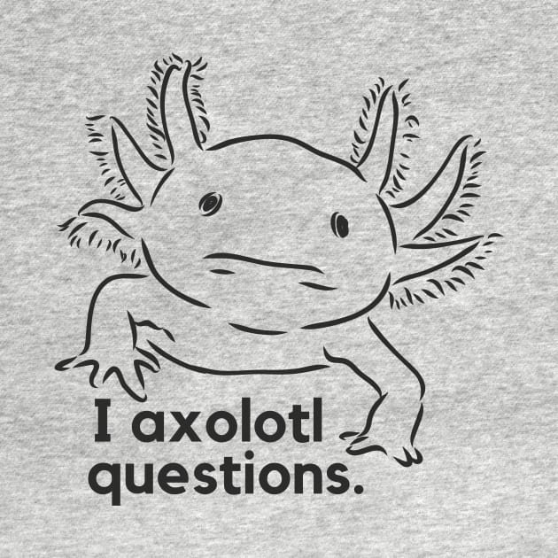 I axolotl questions- a funny salamander design by C-Dogg